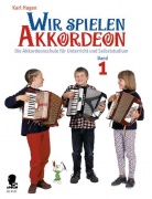 Wir spielen Akkordeon Band 1 - Die Akkordeonschule für Unterricht und Selbststudium