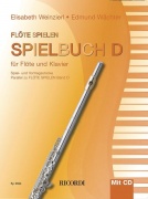 Flöte spielen Spielbuch D - Spiel- und Vortragsstücke parallel zu Flöte spielen Band D