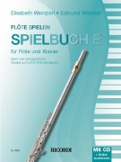 Flöte spielen Spielbuch E - Spiel- und Vortragsstücke parallel zu Flöte spielen Band E