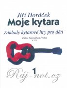 Moja gitara 1 učebnica hry na gitaru od Jiří Horáček